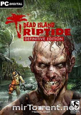 Dead Island Riptide Definitive Edition /     
